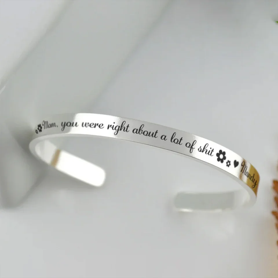 Mom You Were Right a Lot of Shit - Personalized Cuff Bracelet - Thank You Gift for Mom from Daughter, Son - Image 7