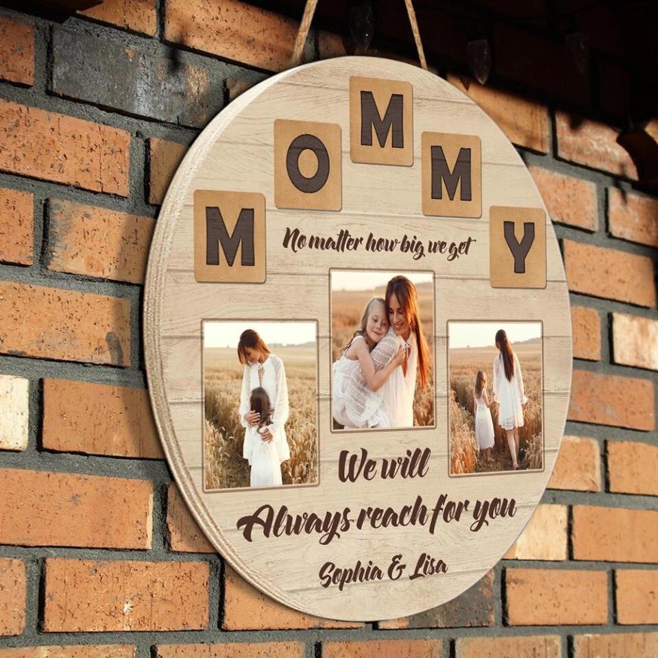 Mommy, No Matter How Big We Get - Personalized Round Wood Sign - Gift for Mom - Image 3