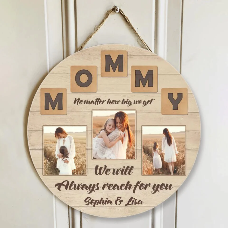 Mommy, No Matter How Big We Get - Personalized Round Wood Sign - Gift for Mom - Image 7
