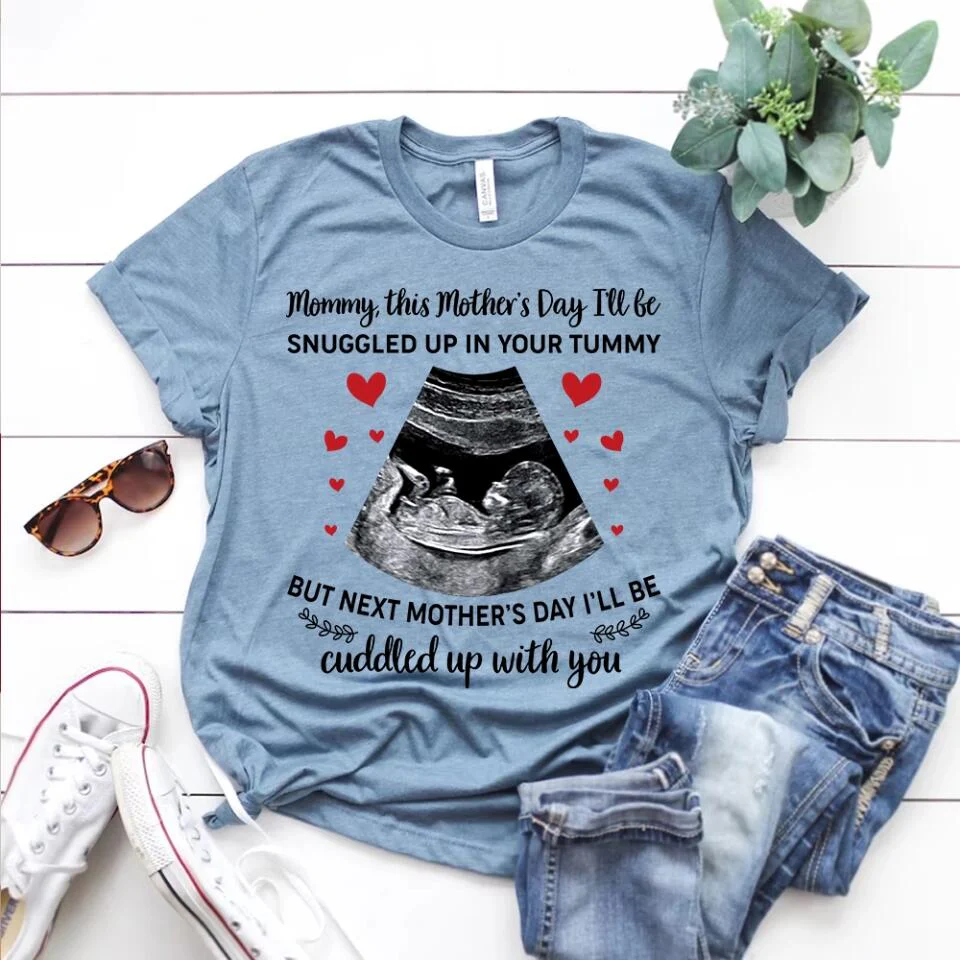 Mommy This Mother's Day I'll Be Snuggled Up In Your Tummy - Personalized T-shirt - Best Gift For Her  For Mom Pregnancy Gifts For Pregnant Women - 302IHPNPTS240 - Image 6