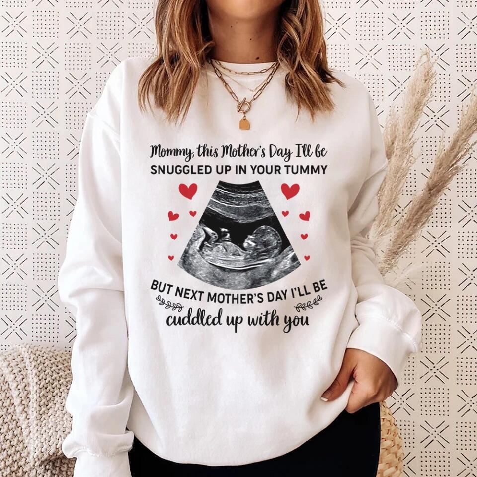 Mommy This Mother's Day I'll Be Snuggled Up In Your Tummy - Personalized T-shirt - Best Gift For Her  For Mom Pregnancy Gifts For Pregnant Women - 302IHPNPTS240 - Image 8