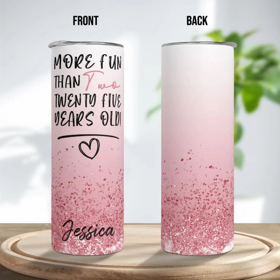 More Fun Than Two-Twenty Five Years Old 50th Birthday Personalized Tumbler - Image 9
