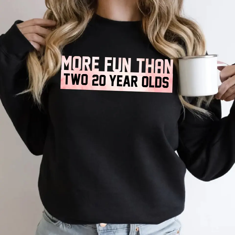 More Fun Than Year Olds - Custom Number Sweater T-Shirt - Best Birthday Gifts For Family | 212IHPVSSW576 - Image 5