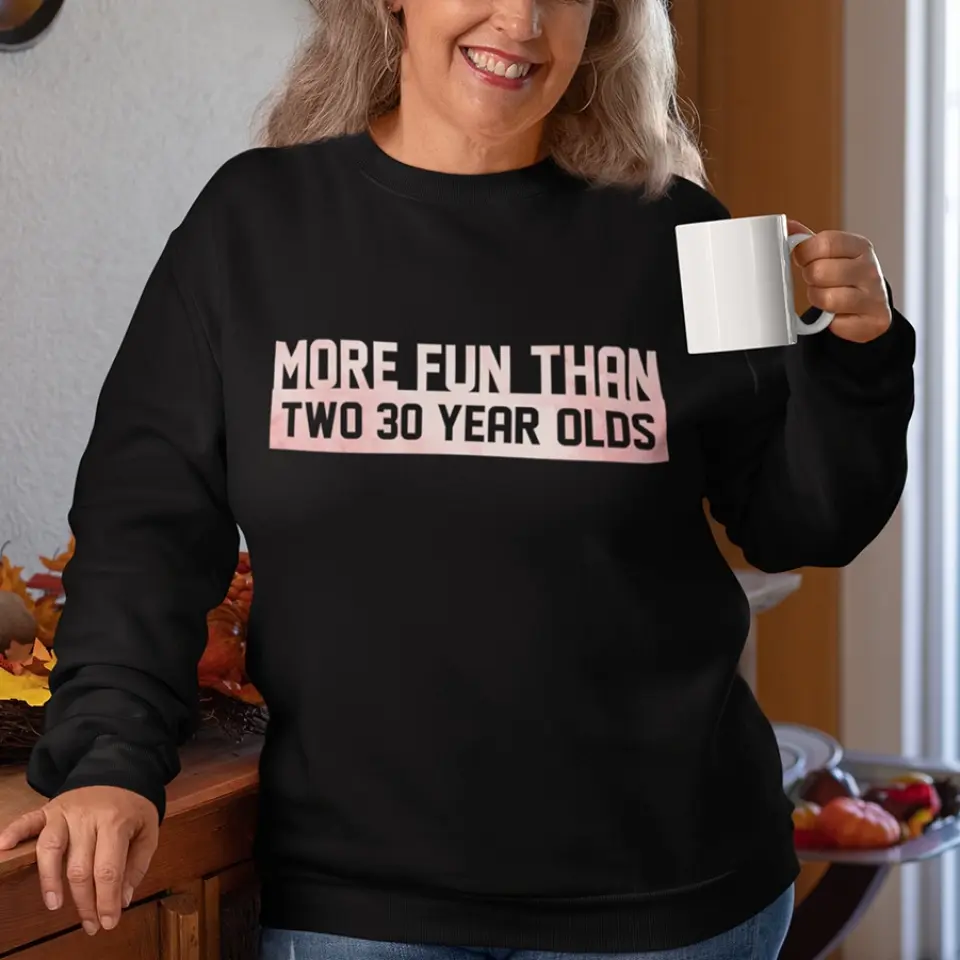 More Fun Than Year Olds - Custom Number Sweater T-Shirt - Best Birthday Gifts For Family | 212IHPVSSW576 - Image 8
