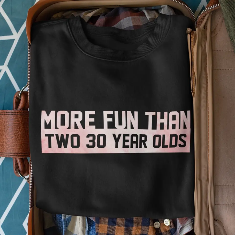 More Fun Than Year Olds - Custom Number Sweater T-Shirt - Best Birthday Gifts For Family | 212IHPVSSW576 - Image 9
