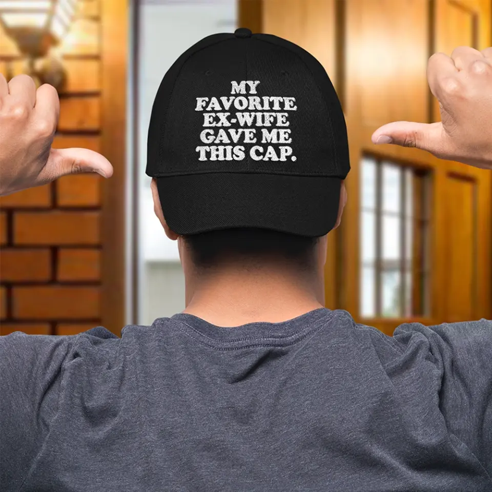 My Favorite Ex-Wife Gave Me This Cap Twill Cap Funny Gift For Ex-Husband - Image 6