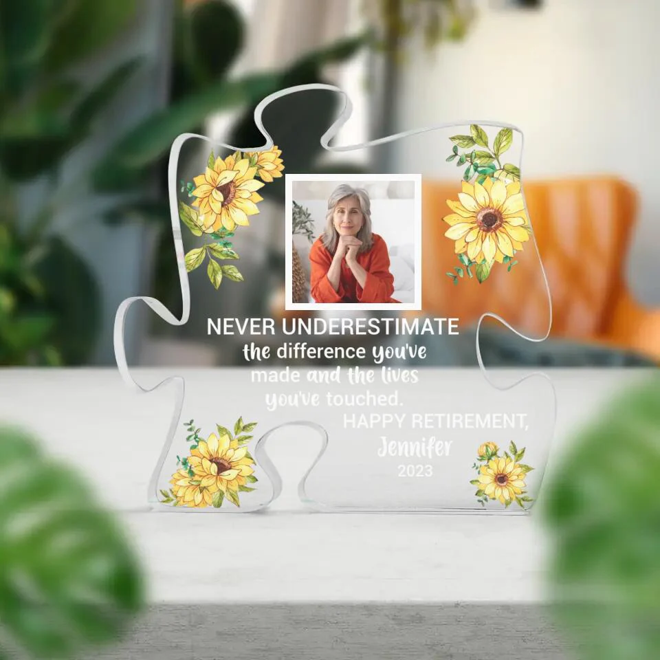 Never Underestimate The Difference You've Made And The Lives You've Touched Personalized Acrylic Plaque