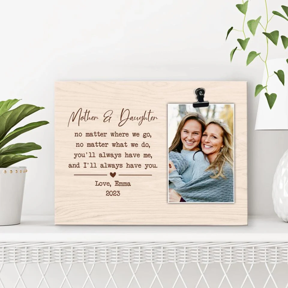 No Matter Where We Go No Matter What We Do - Personalized Photo Clip Frame - Best Gift For Mom Daughter Mother-in-law Daughter-in-Law - 303IHPNPPT329 - Image 6