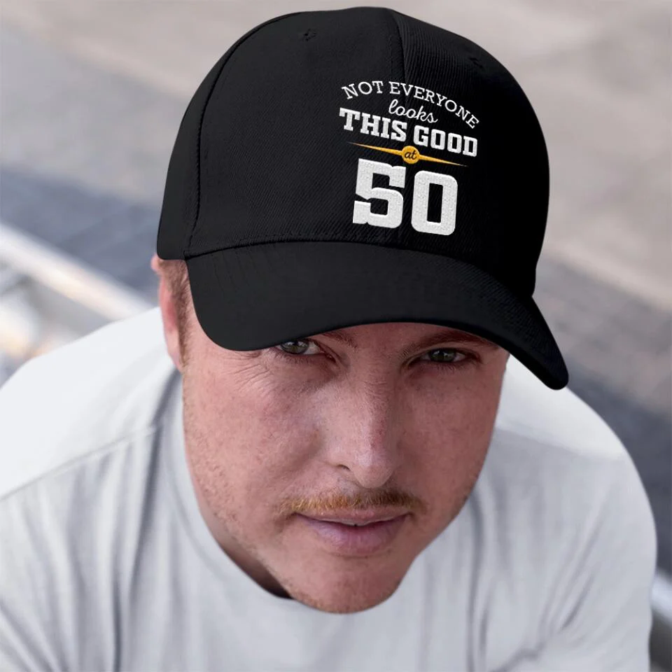 Not Everyone Look This Good Custom Cap Birthday Gift For Him - Image 4