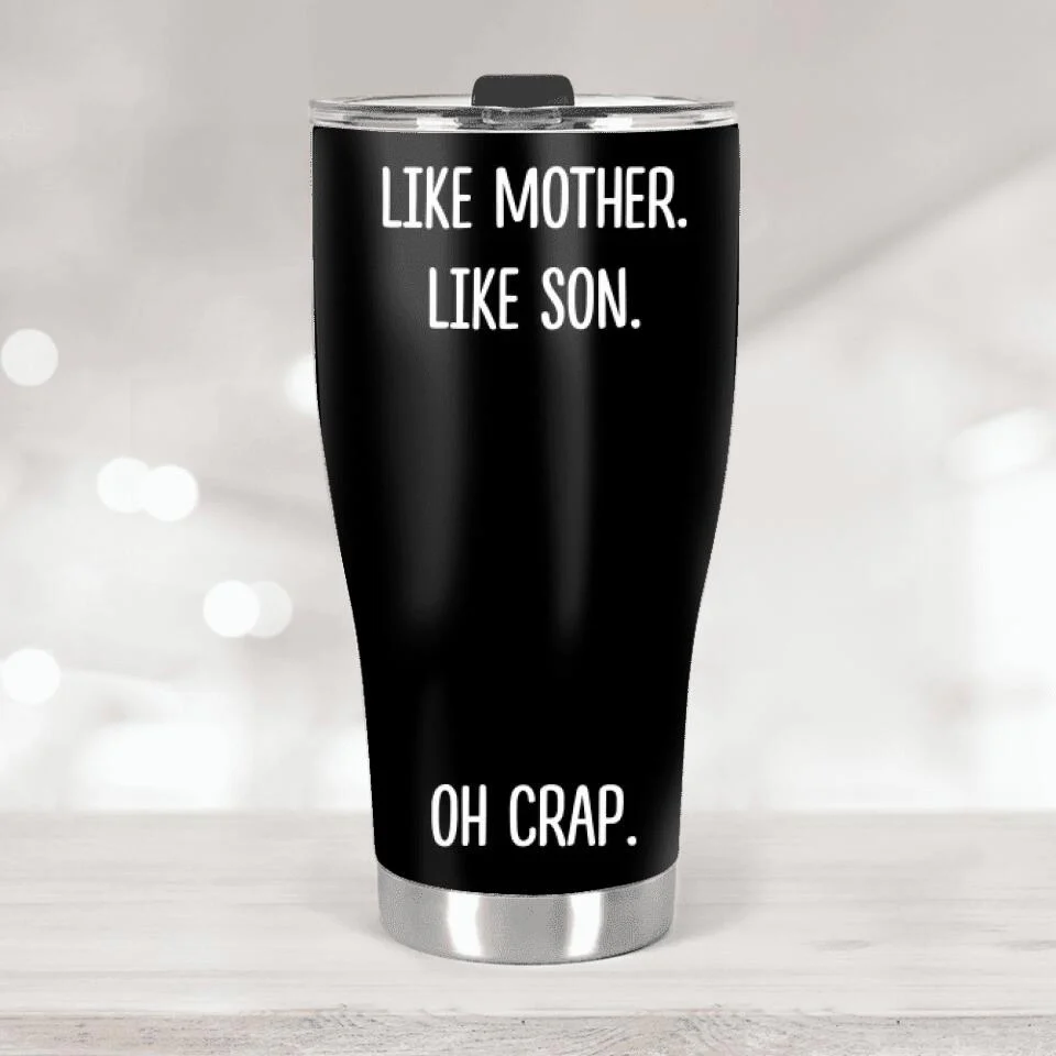 Oh Crap Like Father Like Daughter Like Mother Like Son Custom Tumbler Anniversary Gift - Image 2