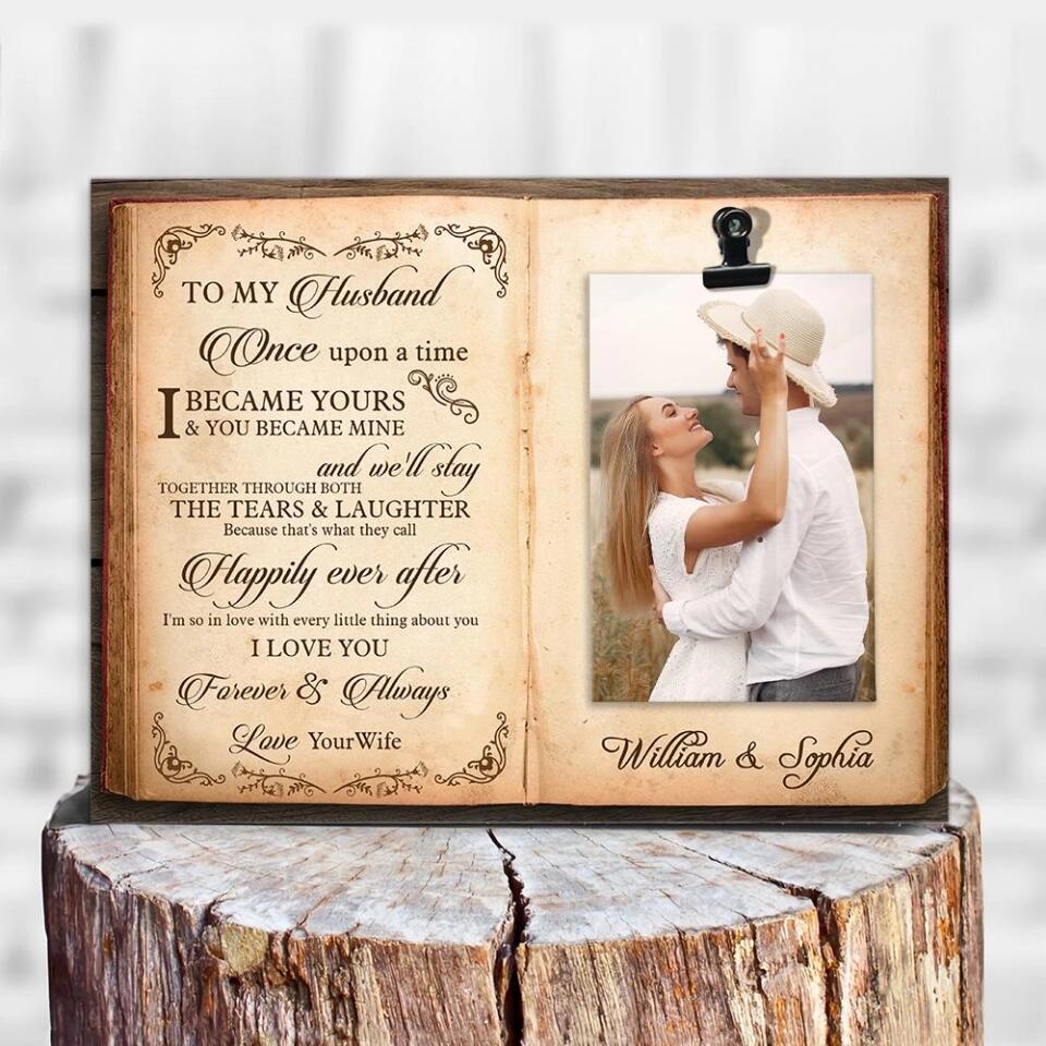 Once Upon A Time You Became Mine - Personalized Photo Clip Frame - Anniversary Birthday Gifts For Husband Wife Boyfriend Girlfriend - 209IHPTHPT186 - Image 3