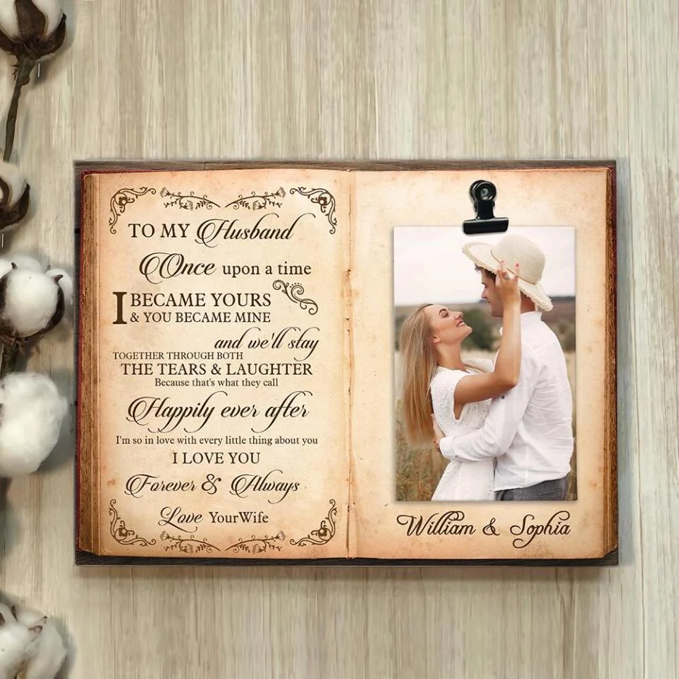 Once Upon A Time You Became Mine - Personalized Photo Clip Frame - Anniversary Birthday Gifts For Husband Wife Boyfriend Girlfriend - 209IHPTHPT186 - Image 4