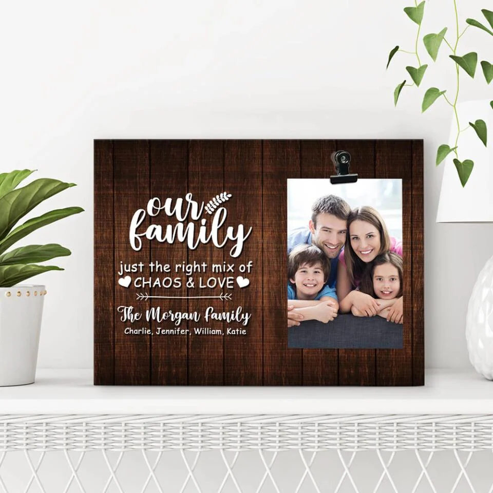 Personalized Valentine Gifts - Our Family Just the Right Mix of Chaos & Love Personalized Photo Clip Frame - Image 5