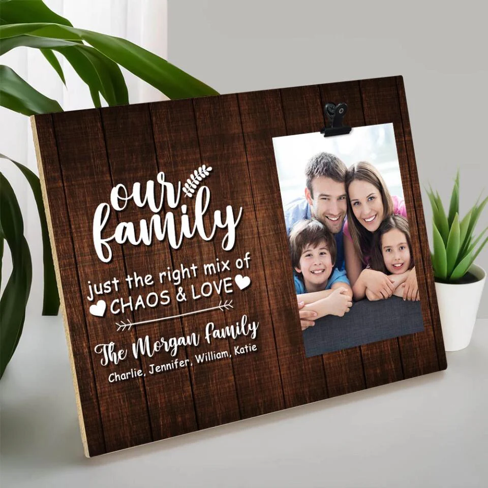 Personalized Valentine Gifts - Our Family Just the Right Mix of Chaos & Love Personalized Photo Clip Frame - Image 6