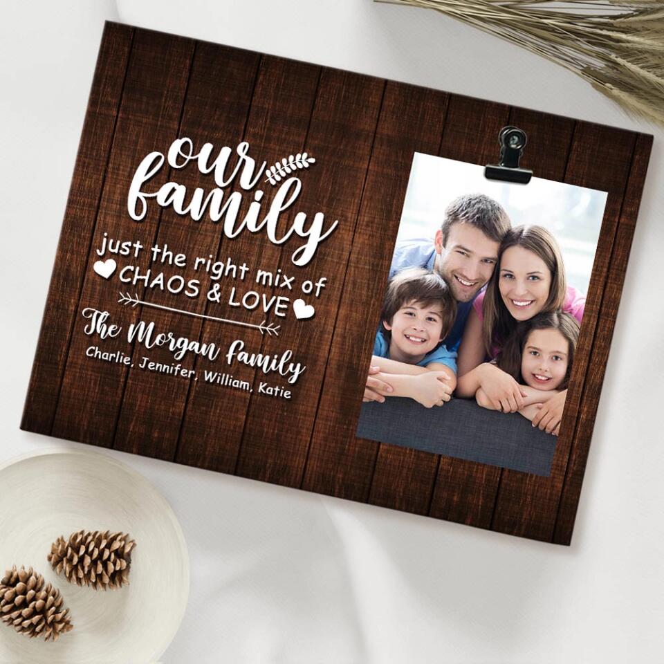 Personalized Valentine Gifts - Our Family Just the Right Mix of Chaos & Love Personalized Photo Clip Frame - Image 7