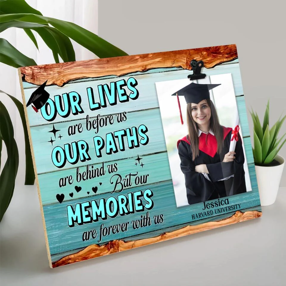 Our Lives Are Before As Our Paths Are Behind Us - Personalized Photo Clip Frame - Graduation Gift For Son or Daughter - Image 3