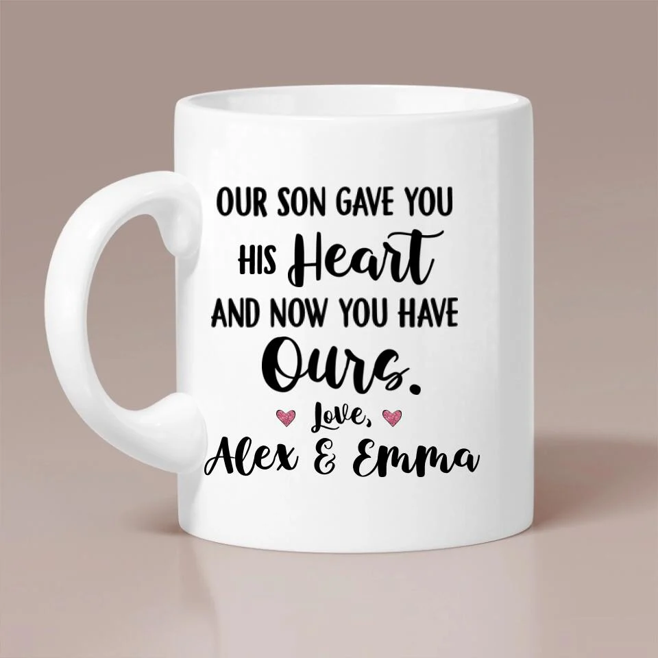 Our Son Gave You His Heart and Now You Have Ours Personalized Mug - Image 3