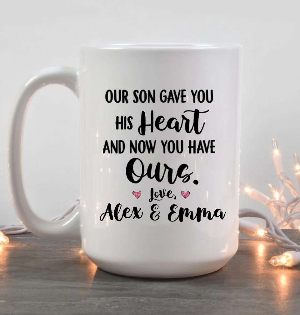 Our Son Gave You His Heart and Now You Have Ours Personalized Mug - Image 8
