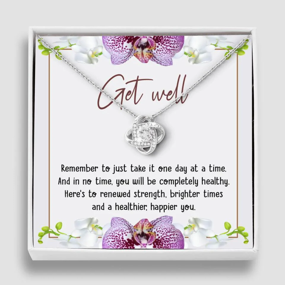 Get Well, Remember To Just Take It One Day At A Time - Love Knot Necklaces - Get Well Surgery Gift