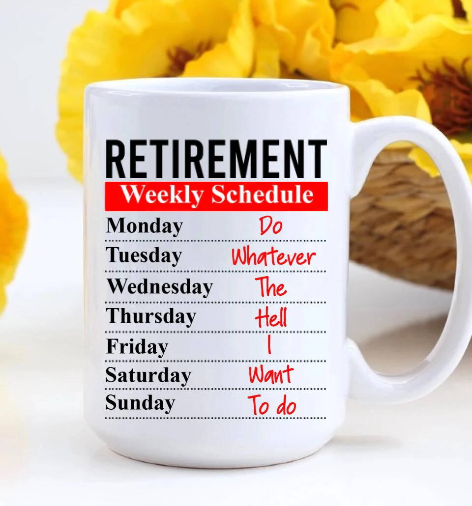 Retirement Weekly Schedule Personalized White Mug Retirement Gifts - Image 5