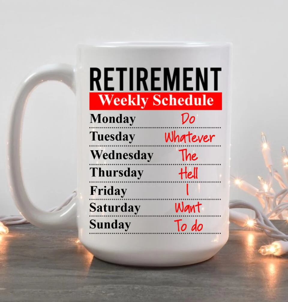 Retirement Weekly Schedule Personalized White Mug Retirement Gifts - Image 6
