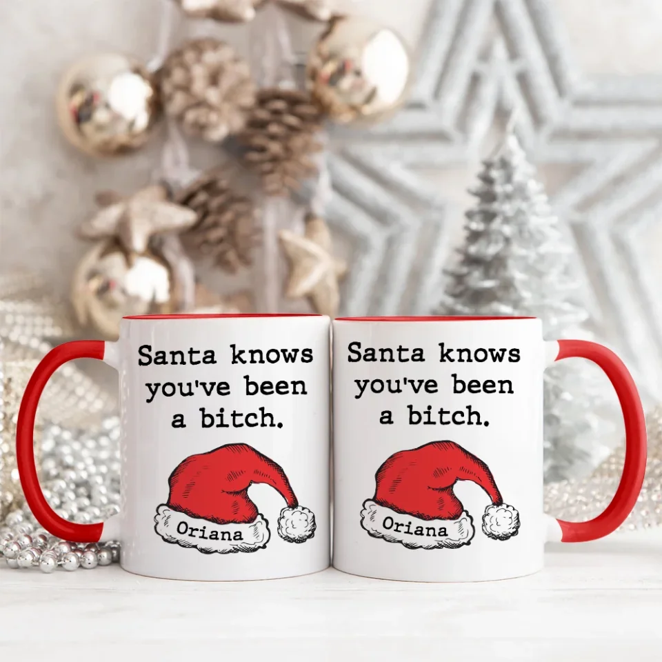 Santa Knows You've Been A Bitch - Personalized White Mug - Christmas Gifts - Image 12