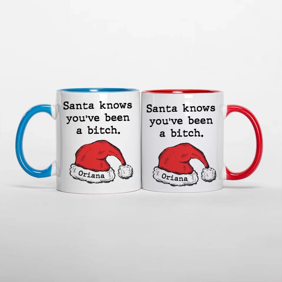 Santa Knows You've Been A Bitch - Personalized White Mug - Christmas Gifts - Image 13