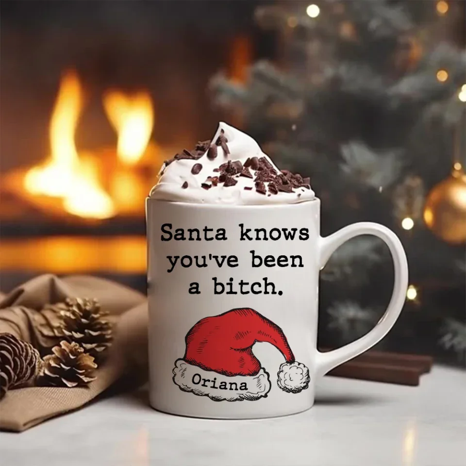 Santa Knows You've Been A Bitch - Personalized White Mug - Christmas Gifts - Image 4