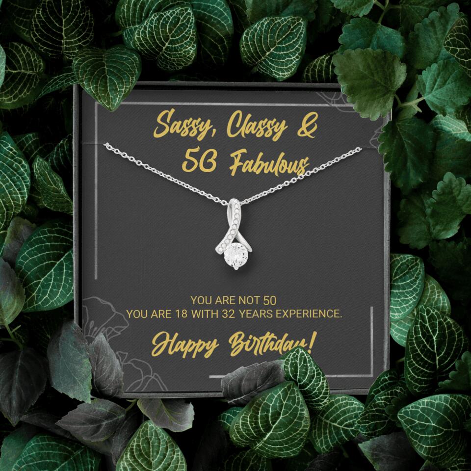 Sassy Classy 50 And Fabulous - Personalized Necklace Multiple Choice - Gift For Her On Birthdays - Image 38