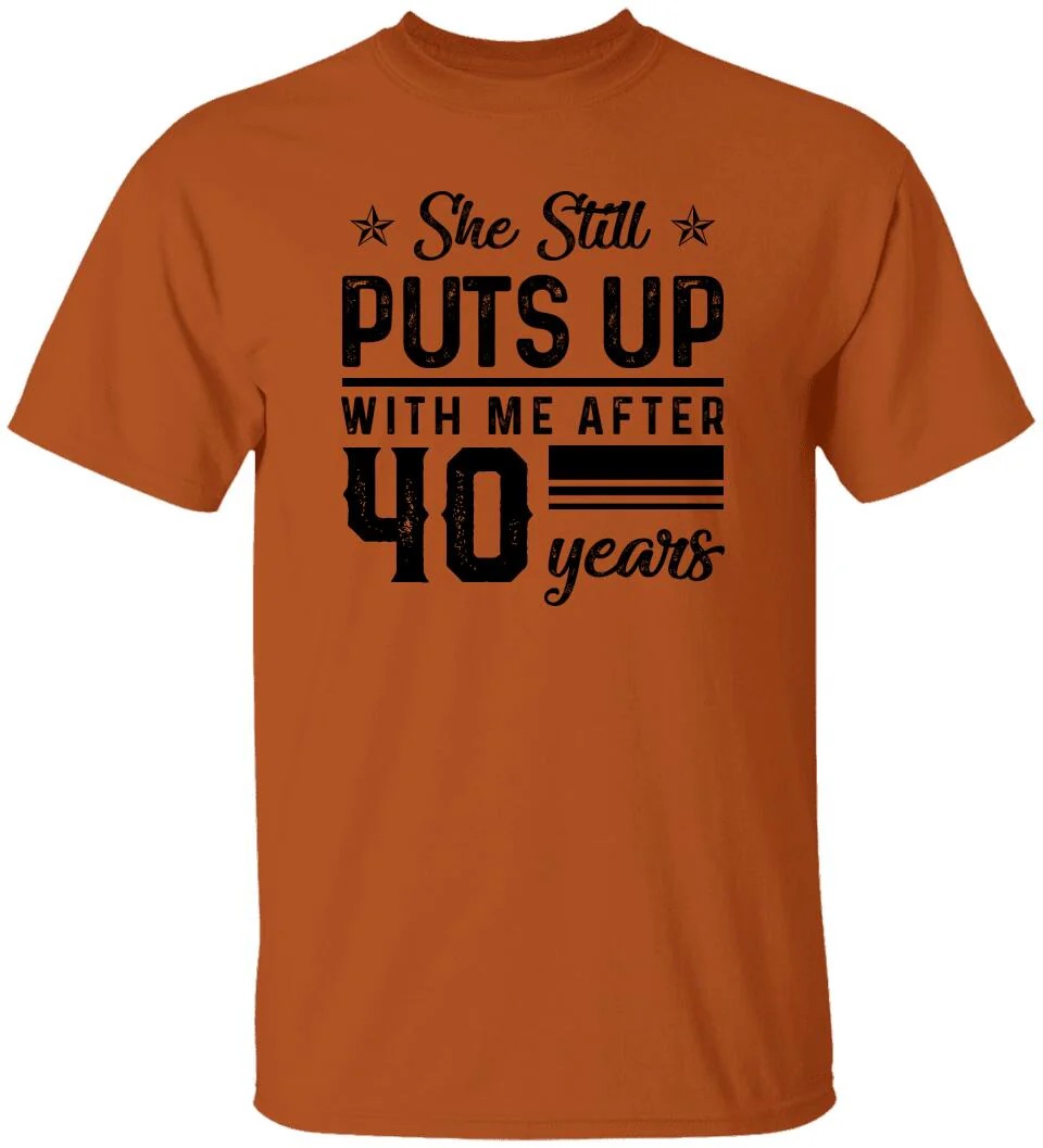 She Still Puts Up With Me After - Personalized T-Shirt - Image 10