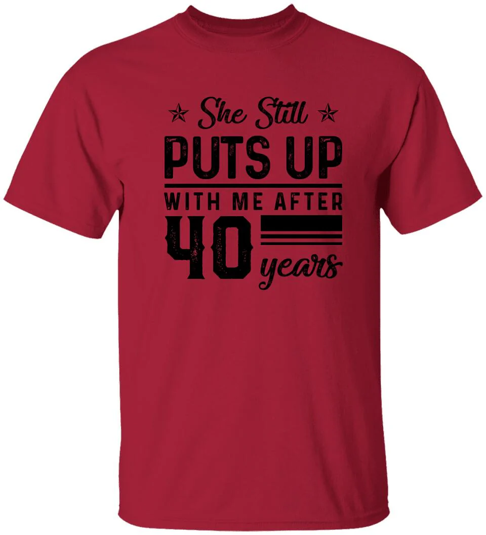 She Still Puts Up With Me After - Personalized T-Shirt - Image 3