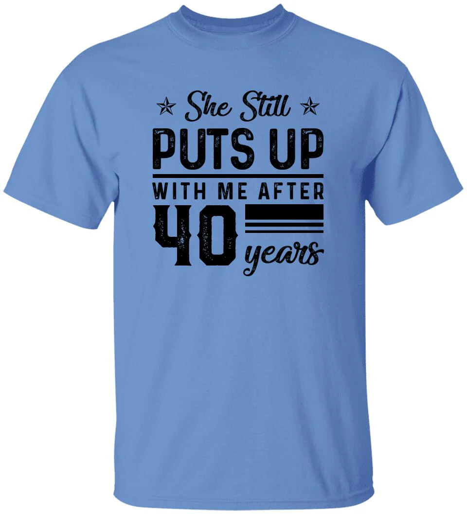 She Still Puts Up With Me After - Personalized T-Shirt - Image 4