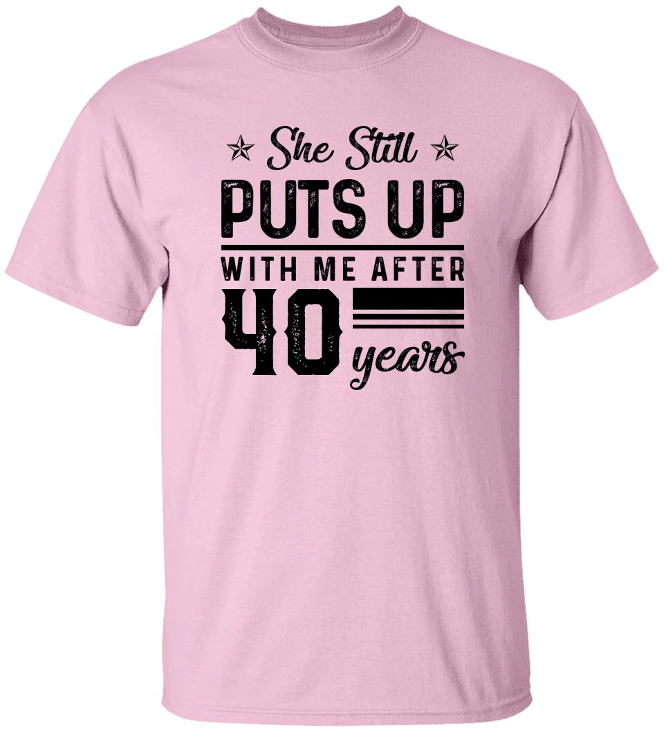 She Still Puts Up With Me After - Personalized T-Shirt - Image 7
