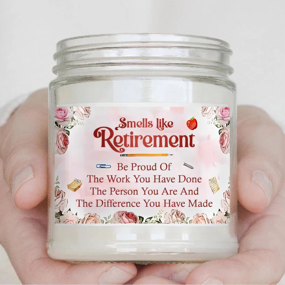 Smells Like Retirement Be Proud Of The Work You Have Done Personalized Scented Candle - Image 4