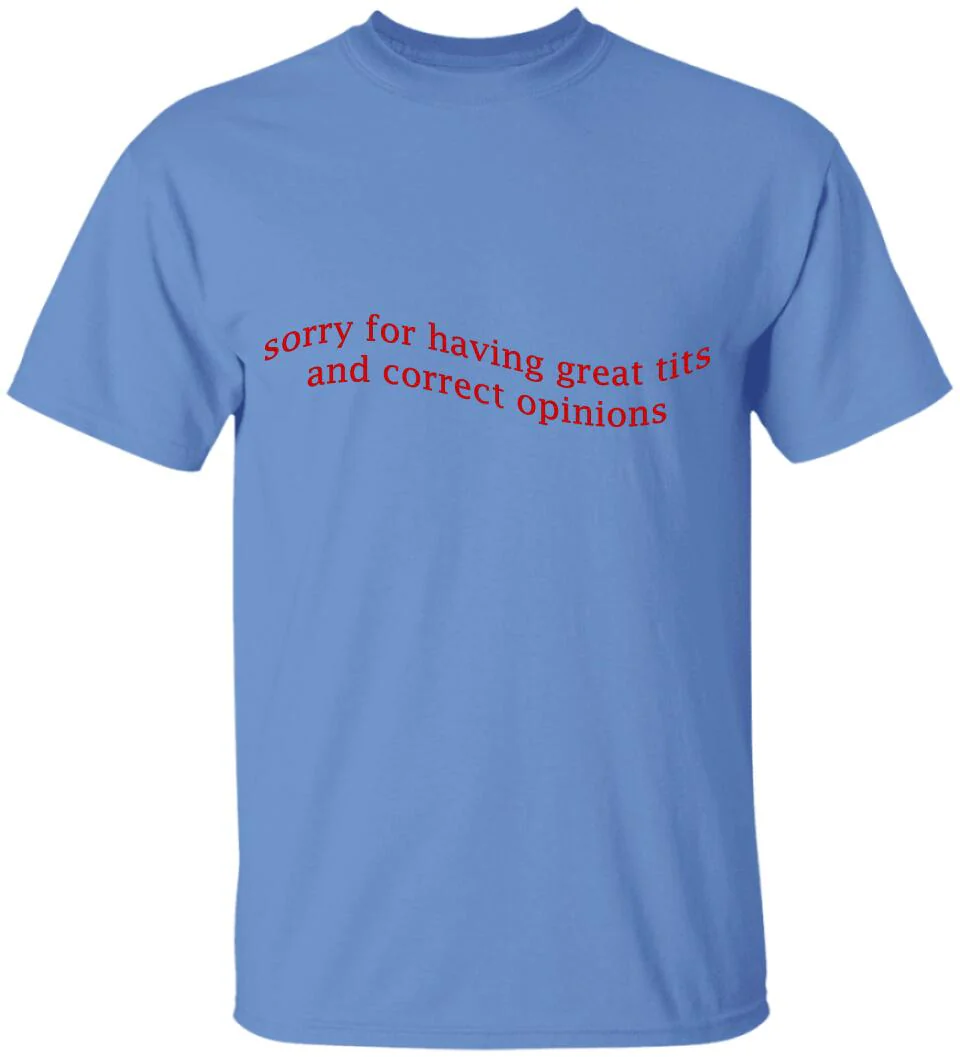 Sorry For Having Great Tits and Correct Opinions - Funny Tshirt Sweater - Best Funny Sorry Gifts For Him Husband - 301IHPVSTS032 - Image 2
