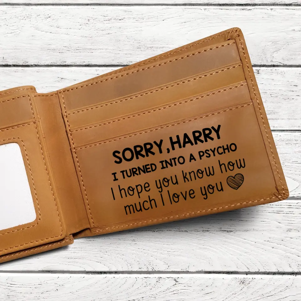 Sorry Gift for Him - Sorry I Turned Into a Psycho I Hope You Know How Much I Love You - Leather Wallet - Money Holder - Apology Gift for Husband Boyfriend - Men Gifts - 305ICNTLLW642 - Image 3