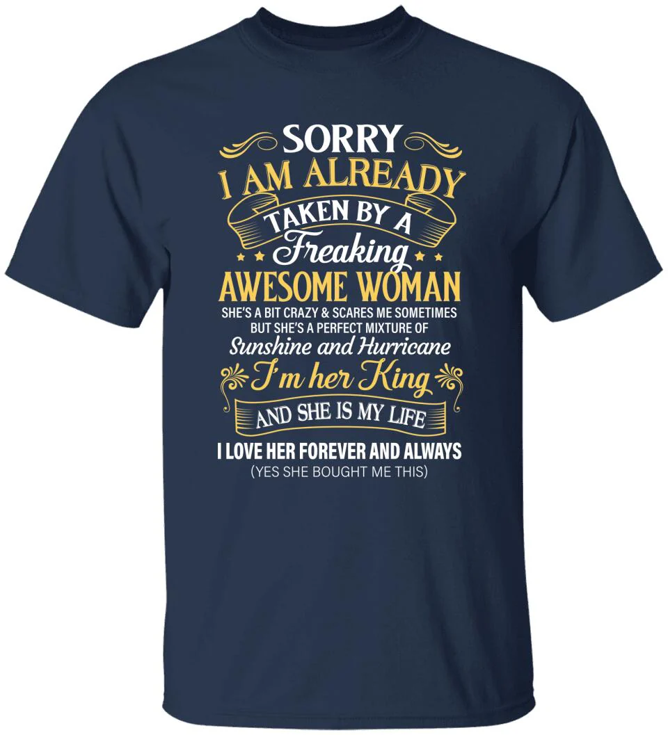 Sorry I Am Already Taken By A Freaking Awesome Woman Tshirt - Image 10