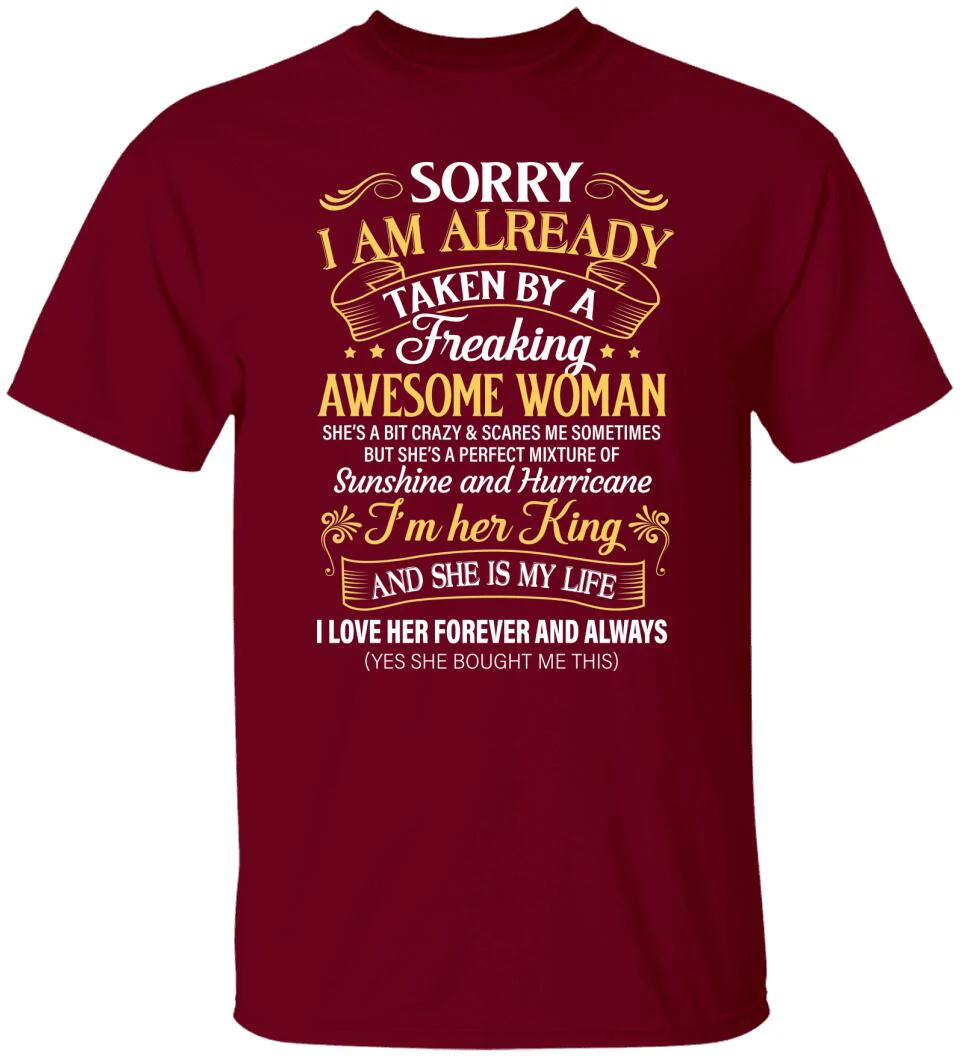 Sorry I Am Already Taken By A Freaking Awesome Woman Tshirt - Image 12