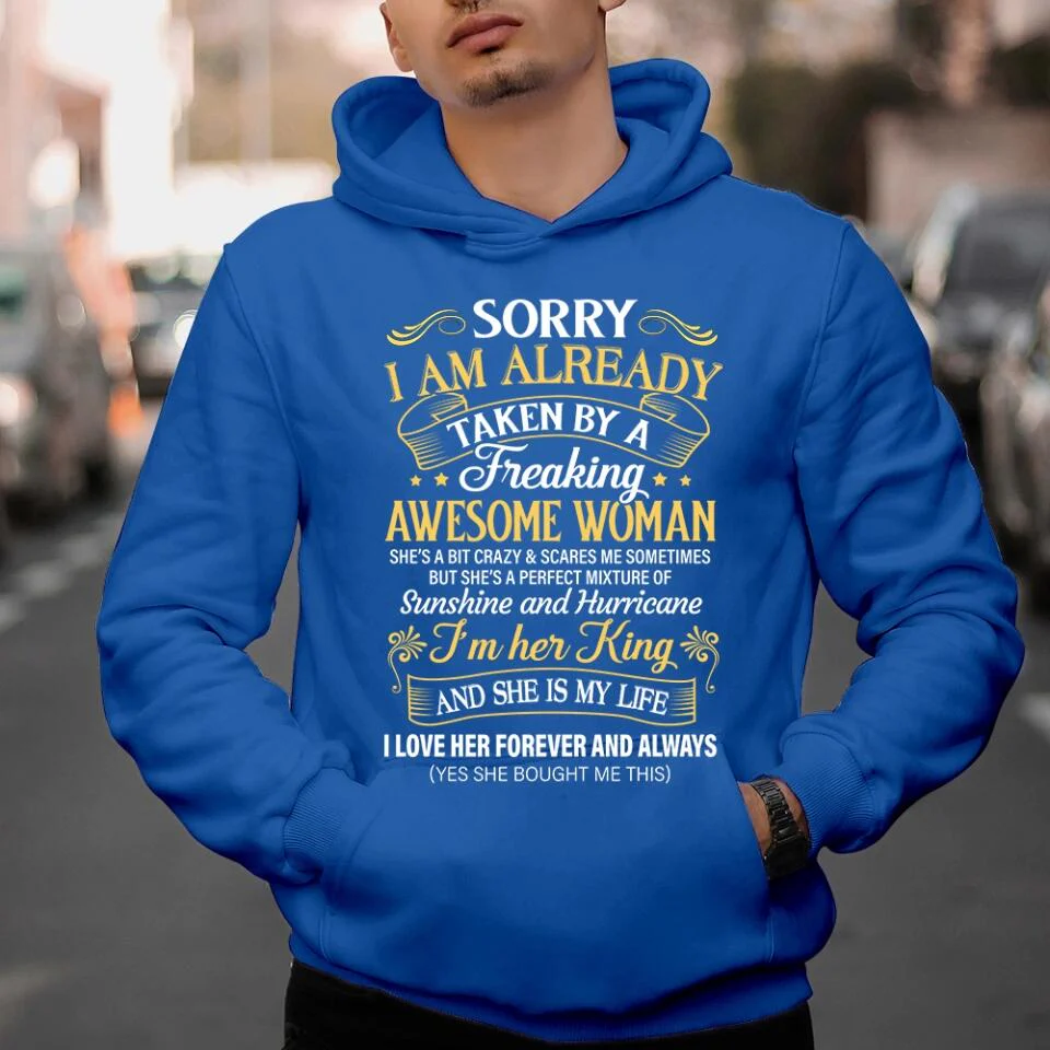 Sorry I Am Already Taken By A Freaking Awesome Woman Tshirt - Image 13