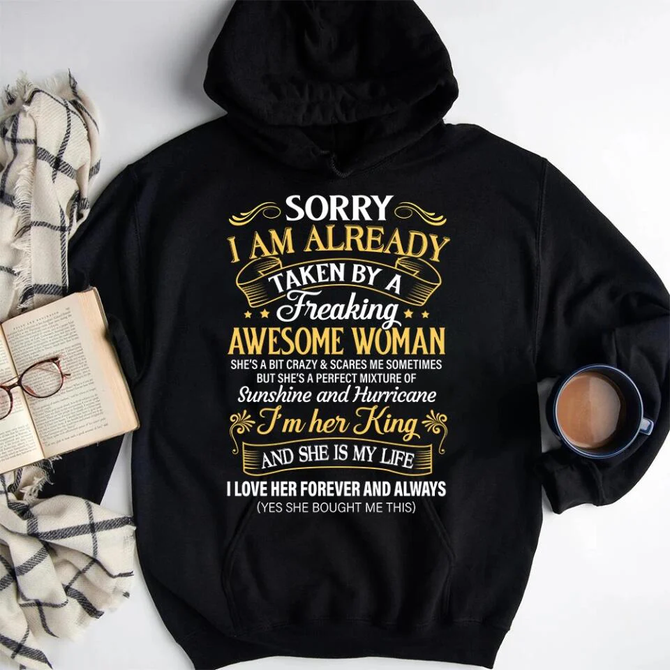 Sorry I Am Already Taken By A Freaking Awesome Woman Tshirt - Image 15