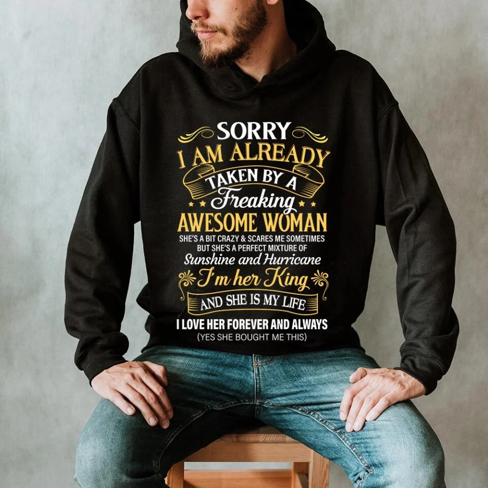 Sorry I Am Already Taken By A Freaking Awesome Woman Tshirt - Image 16