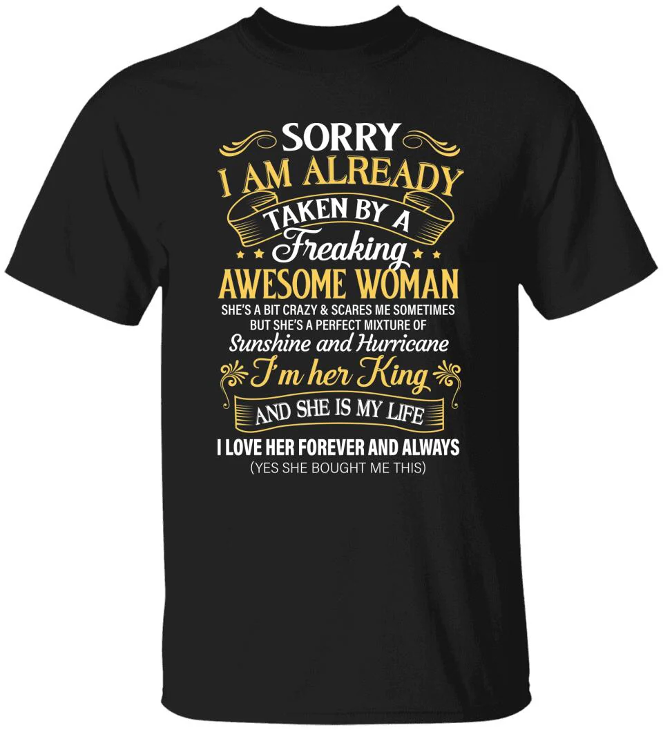 Sorry I Am Already Taken By A Freaking Awesome Woman Tshirt - Image 2