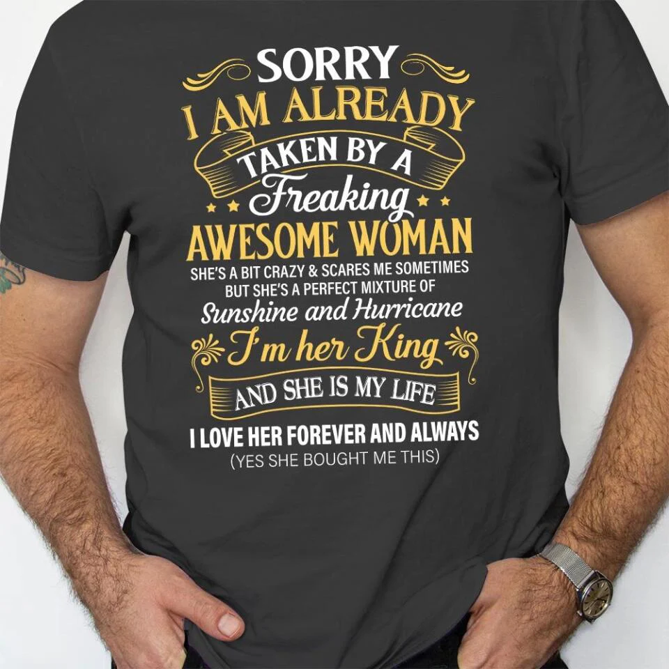 Sorry I Am Already Taken By A Freaking Awesome Woman Tshirt - Image 3