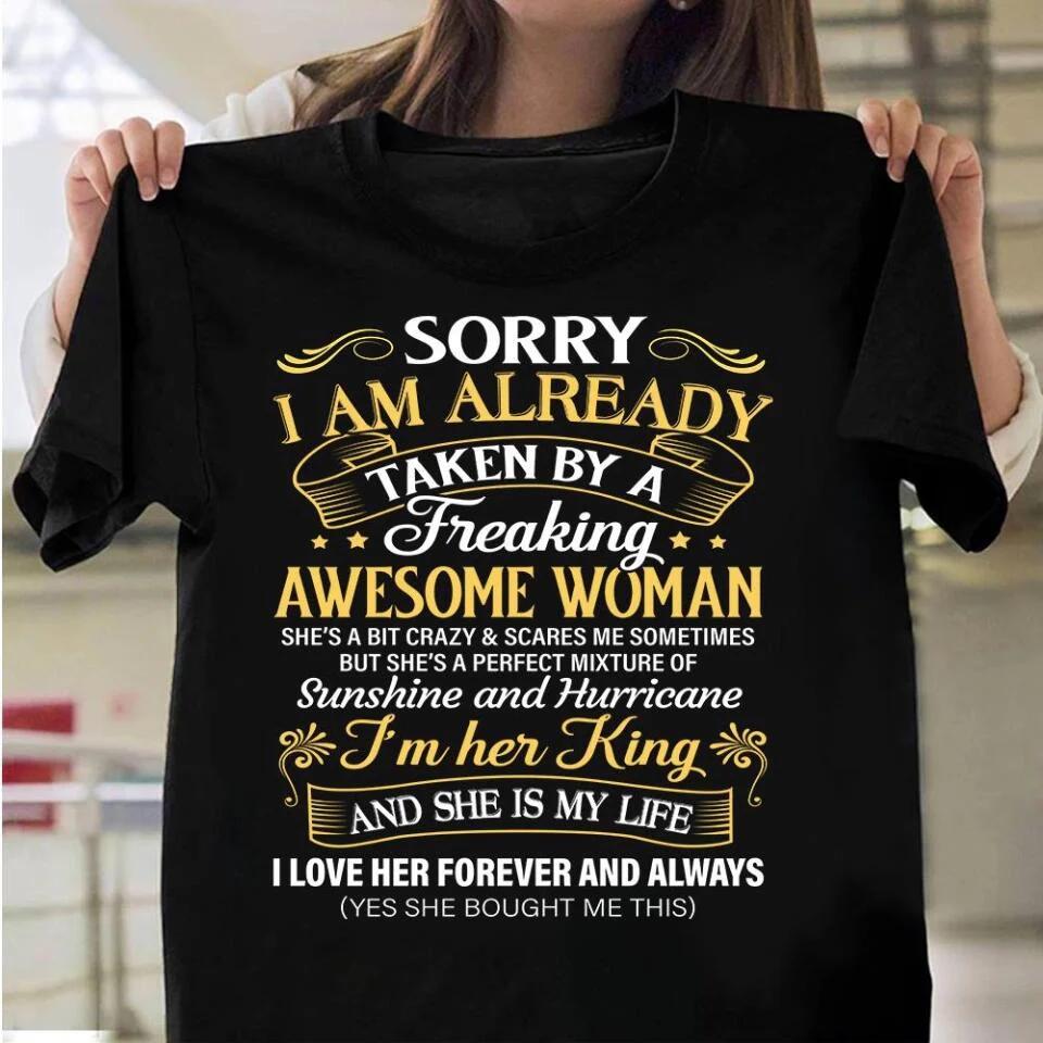 Sorry I Am Already Taken By A Freaking Awesome Woman Tshirt - Image 5