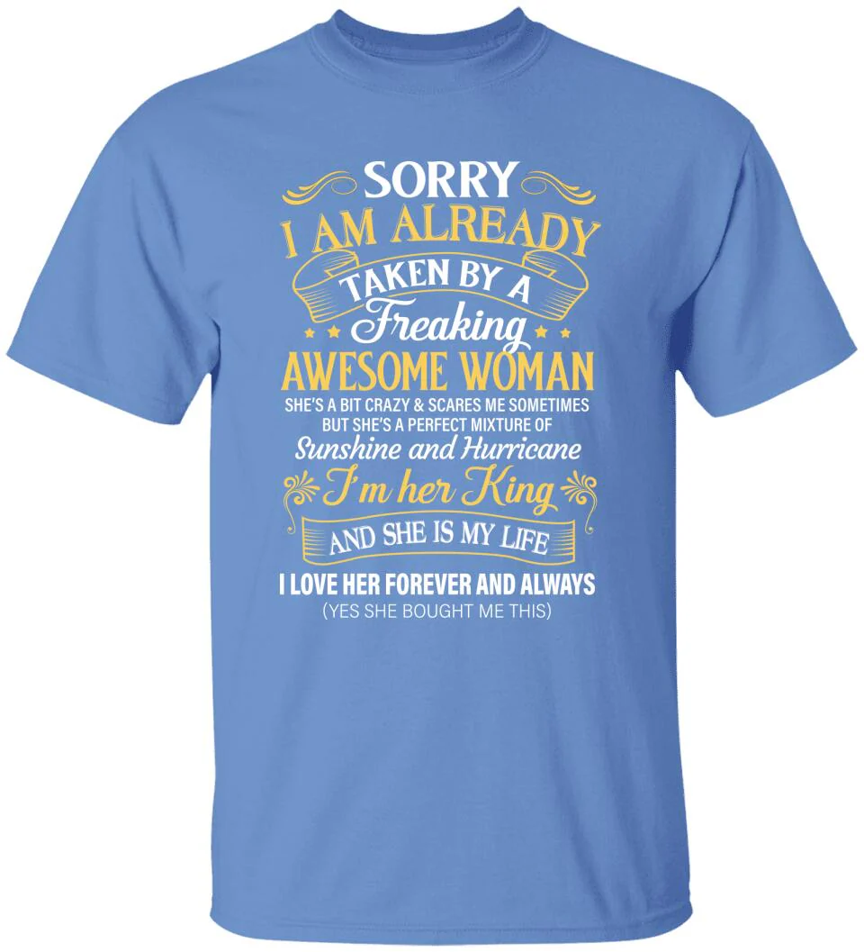 Sorry I Am Already Taken By A Freaking Awesome Woman Tshirt - Image 6