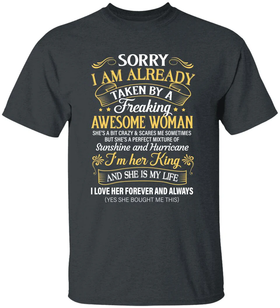 Sorry I Am Already Taken By A Freaking Awesome Woman Tshirt - Image 7