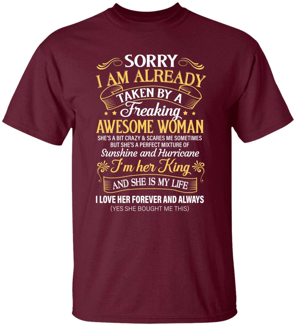 Sorry I Am Already Taken By A Freaking Awesome Woman Tshirt - Image 9