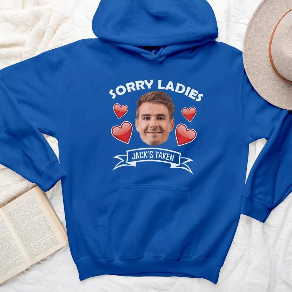 Sorry Ladies This Guy Is Taken - Personalized Face Shirt - Funny Custom Gifts For Him - Image 4