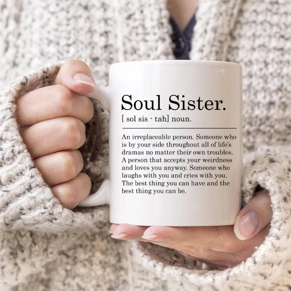 Soul Sister Definition - An irreplaceable Person Someone Who is By Your Side - Personalized White Mug - Friendship Anniversary Gift - Image 6