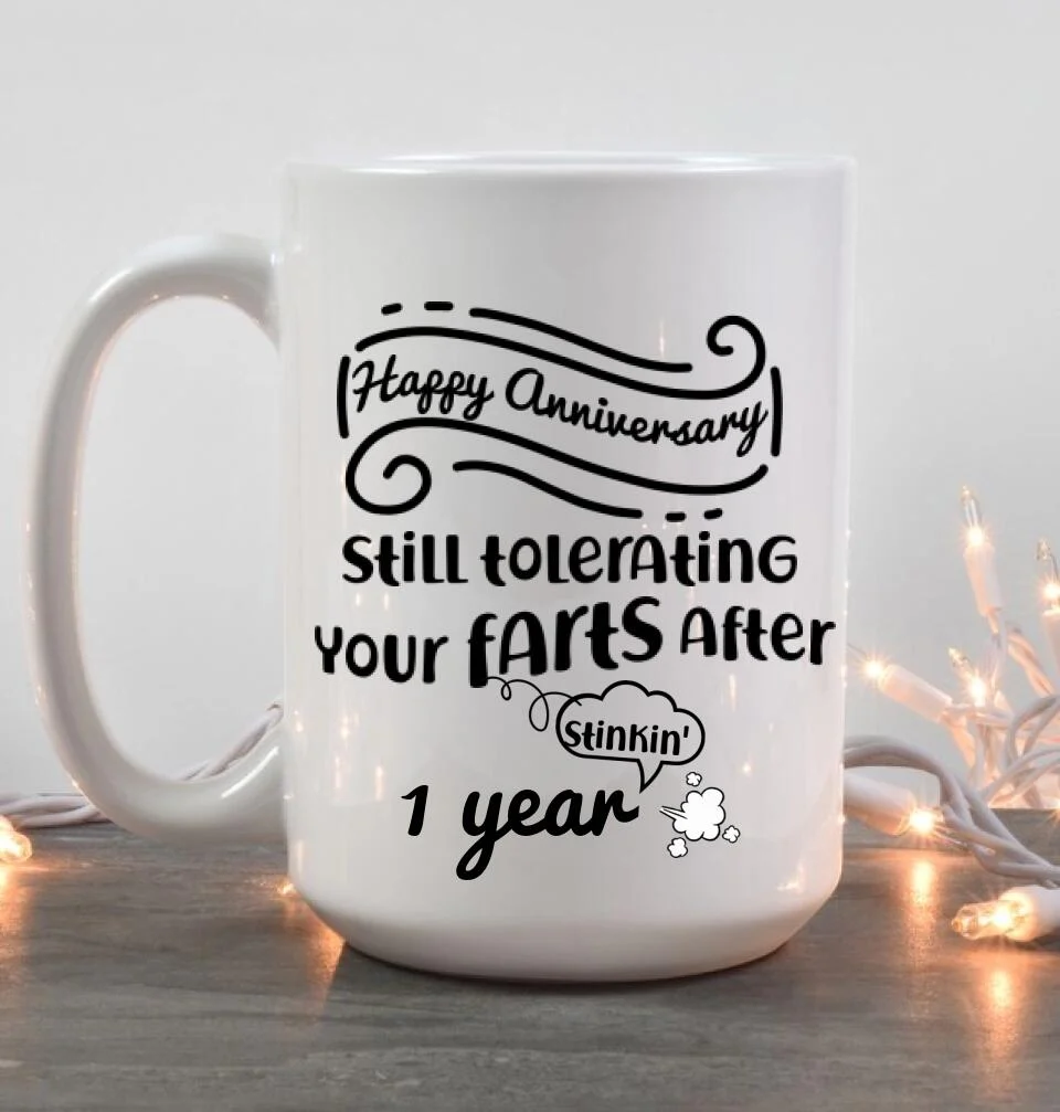 Still Tolerating Your Farts - Personalized White Mug - Custom Year - Funny Anniversary Gift - Image 7